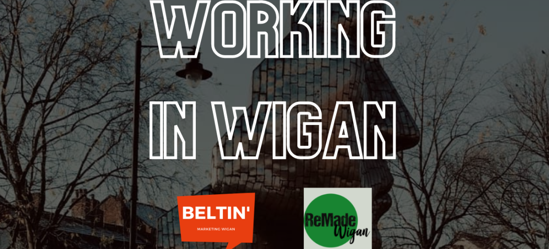 Working in Wigan Podcast Episode 1 - ReMade Wigan CIC
